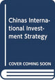 Book cover of: China's International Investment Strategy. By: Julien Chaisse