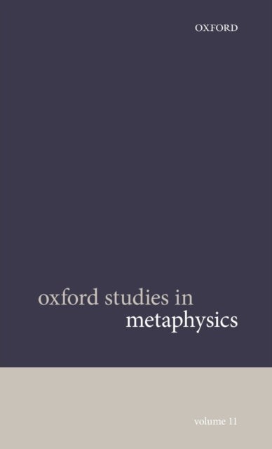 Book cover of: Oxford Studies in Metaphysics Volume 11. By: Karen Bennett