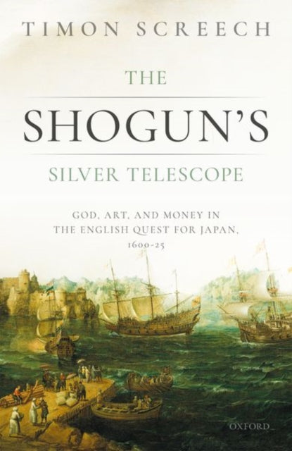Book cover of: Shogun's Silver Telescope. By: Timon Screech