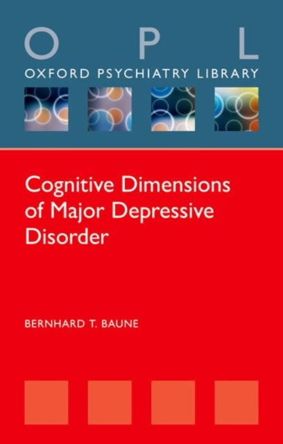 Book cover of: Cognitive Dimensions of Major Depressive Disorder. By: Bernhard Baune