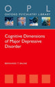 Book cover of: Cognitive Dimensions of Major Depressive Disorder. By: Bernhard Baune
