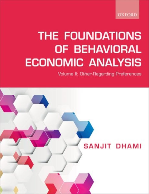 Book cover of: Foundations of Behavioral Economic Analysis. By: Sanjit Dhami