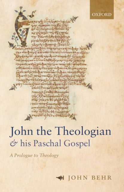 Book cover of: John the Theologian and his Paschal Gospel. By: John Behr