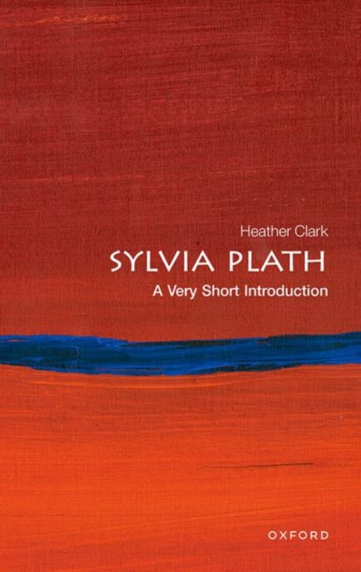 Book cover of: Sylvia Plath. By: Heather Clark