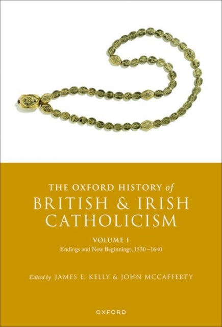 Book cover of: Oxford History of British and Irish Catholicism, Volume I. By: Kelly, James E.
