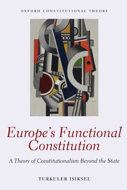 Book cover of: Europe's Functional Constitution. By: Turkuler Isiksel