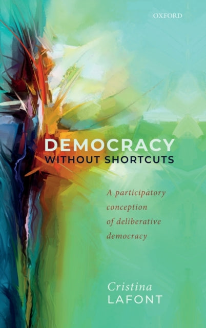 Book cover of: Democracy without Shortcuts. By: Cristina Lafont