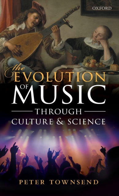 Book cover of: Evolution of Music through Culture and Science. By: Peter Townsend