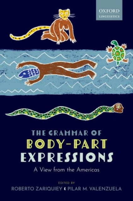 Book cover of: Grammar of Body-Part Expressions. By: Roberto Zariquiey