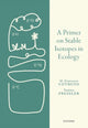 Book cover of: Primer on Stable Isotopes in Ecology. By: Francesca Cotrufo