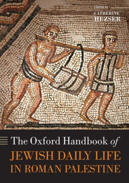 Book cover of: Oxford Handbook of Jewish Daily Life in Roman Palestine. By: Catherine Hezser