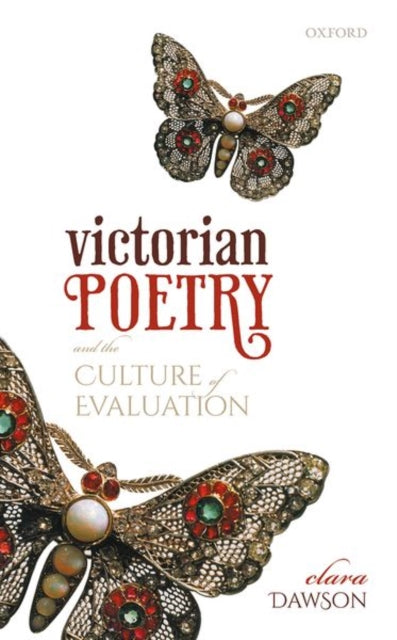 Book cover of: Victorian Poetry and the Culture of Evaluation. By: Clara Dawson