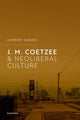 Book cover of: J.M. Coetzee and Neoliberal Culture. By: Andrew Gibson