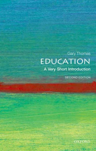Education, A Very Short Introduction 9780198859086 Gary Thomas