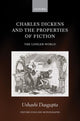 Book cover of: Charles Dickens and the Properties of Fiction. By: Ushashi Dasgupta