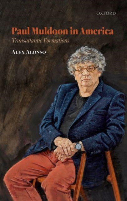 Book cover of: Paul Muldoon in America. By: Alex Alonso