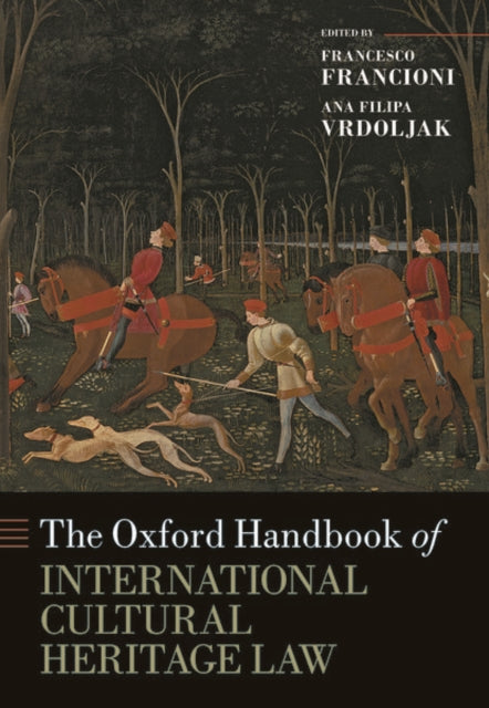 Book cover of: Oxford Handbook of International Cultural Heritage Law. By: Francesco Francioni