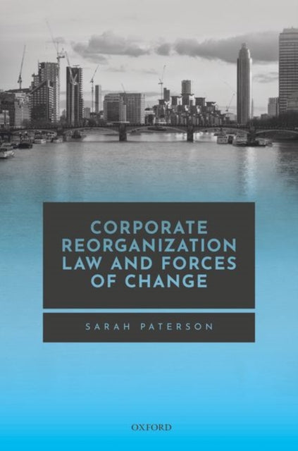 Book cover of: Corporate Reorganization Law and Forces of Change. By: Sarah Paterson