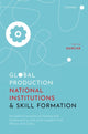 Book cover of: Global Production, National Institutions, and Skill Formation. By: Merve Sancak