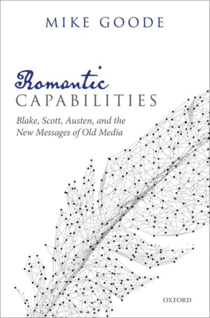 Book cover of: Romantic Capabilities. By: Mike Goode