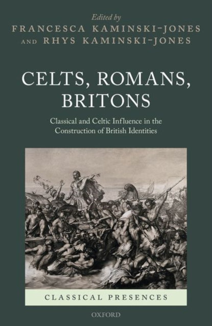 Book cover of: Celts, Romans, Britons. By: Francesca Kaminski-Jones