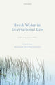 Book cover of: Fresh Water in International Law. By: Laurence Boisson de Chazournes