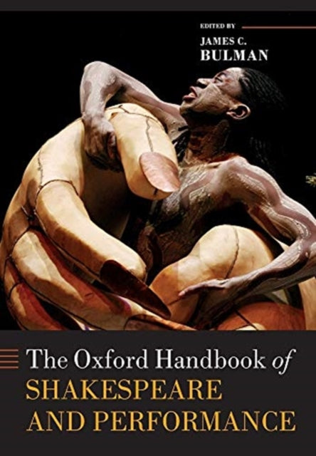 Book cover of: Oxford Handbook of Shakespeare and Performance. By: James C. Bulman
