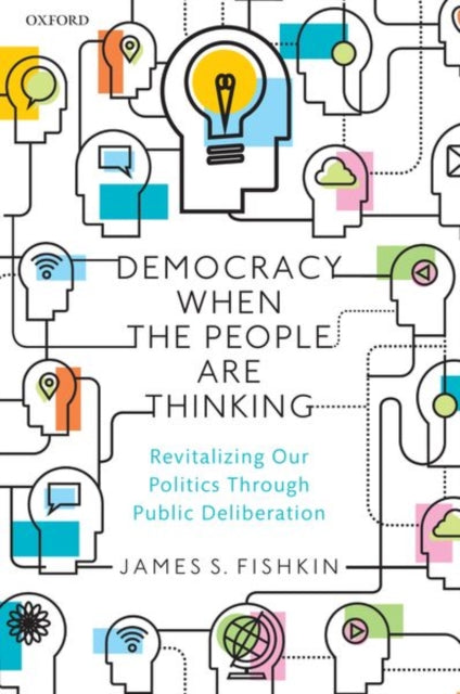 Book cover of: Democracy When the People Are Thinking. By: James S. Fishkin