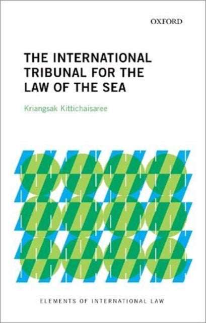 Book cover of: International Tribunal for the Law of the Sea. By: Kriangsak Kittichaisaree