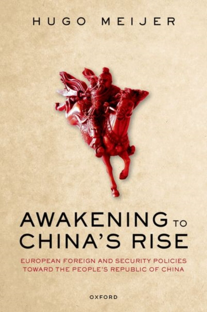 Book cover of: Awakening to China's Rise. By: Hugo Meijer