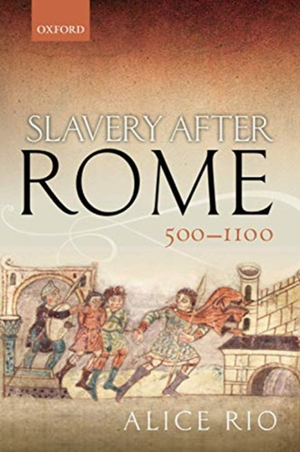 Book cover of: Slavery After Rome, 500-1100. By: Alice Rio