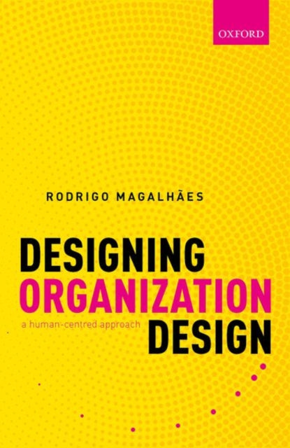Book cover of: Designing Organization Design. By: Rodrigo Magalhães