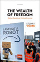 Book cover of: Wealth of Freedom. By: Stuart White