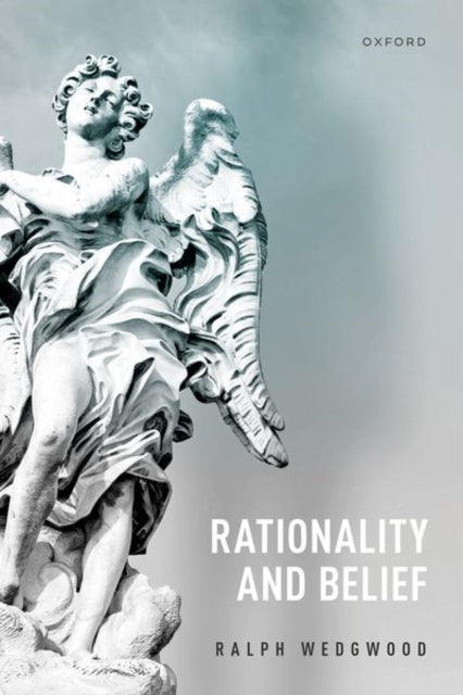 Book cover of: Rationality and Belief. By: Ralph Wedgwood