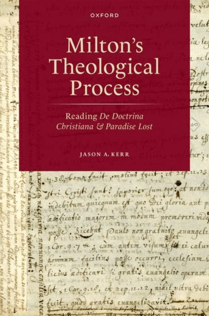 Book cover of: Milton's Theological Process. By: Jason A. Kerr