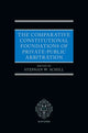 Book cover of: Comparative Constitutional Foundations of Private-Public Arbitration. By: Stephan W. Schill