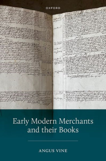 Book cover of: Early Modern Merchants and their Books. By: Angus Vine