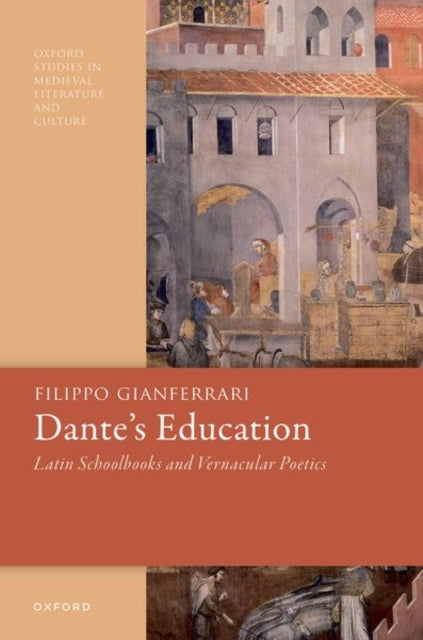 Book cover of: Dante's Education. By: Filippo Gianferrari