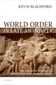 Book cover of: World Order in Late Antiquity. By: Kevin Blachford