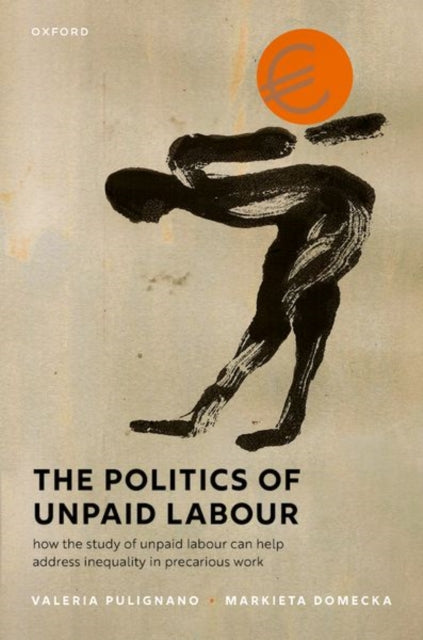 Book cover of: Politics of Unpaid Labour. By: Valeria Pulignano