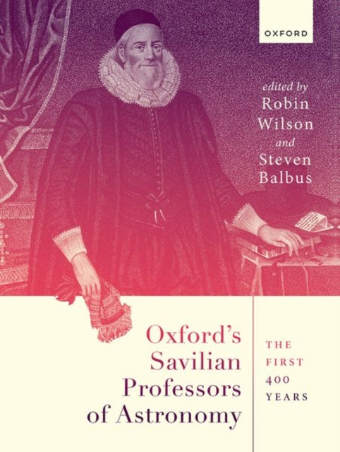 Book cover of: Oxford's Savilian Professors of Astronomy