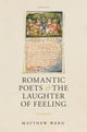 Book cover of: Romantic Poets and the Laughter of Feeling. By: Matthew Ward