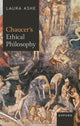 Book cover of: Chaucer’s Ethical Philosophy. By: Laura Ashe