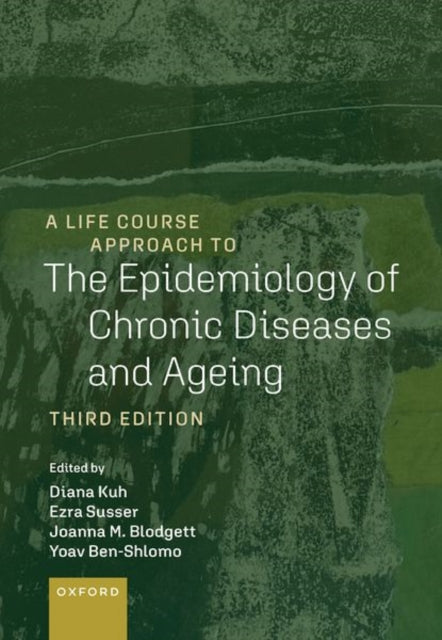 Book cover of: Life Course Approach to the Epidemiology of Chronic Diseases and Ageing. By: Diana Kuh