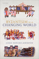 Book cover of: Byzantium in a Changing World. By: James Howard-Johnston