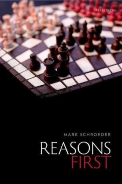 Book cover of: Reasons First. By: Mark Schroeder