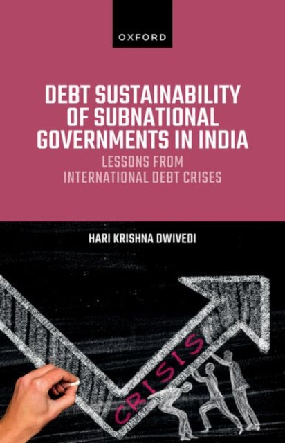 Book cover of: Debt Sustainability of Subnational Governments in India. By: Hari Krishna Dwivedi