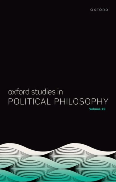 Book cover of: Oxford Studies in Political Philosophy Volume 10. By: Sobel, David