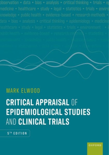 Book cover of: Critical Appraisal of Epidemiological Studies and Clinical Trials. By: Mark Elwood