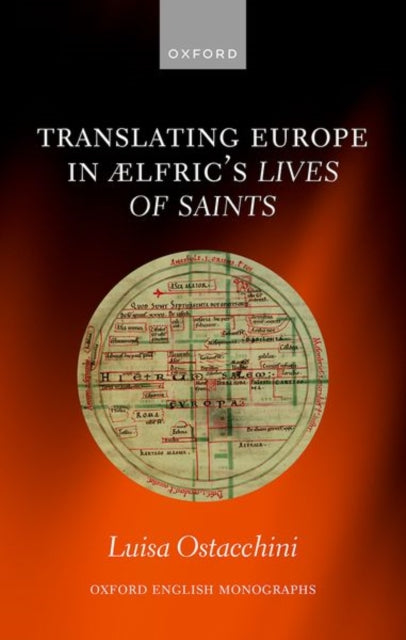 Book cover of: Translating Europe in Ælfric's Lives of Saints. By: Luisa Ostacchini